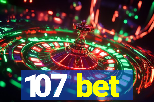 107 bet